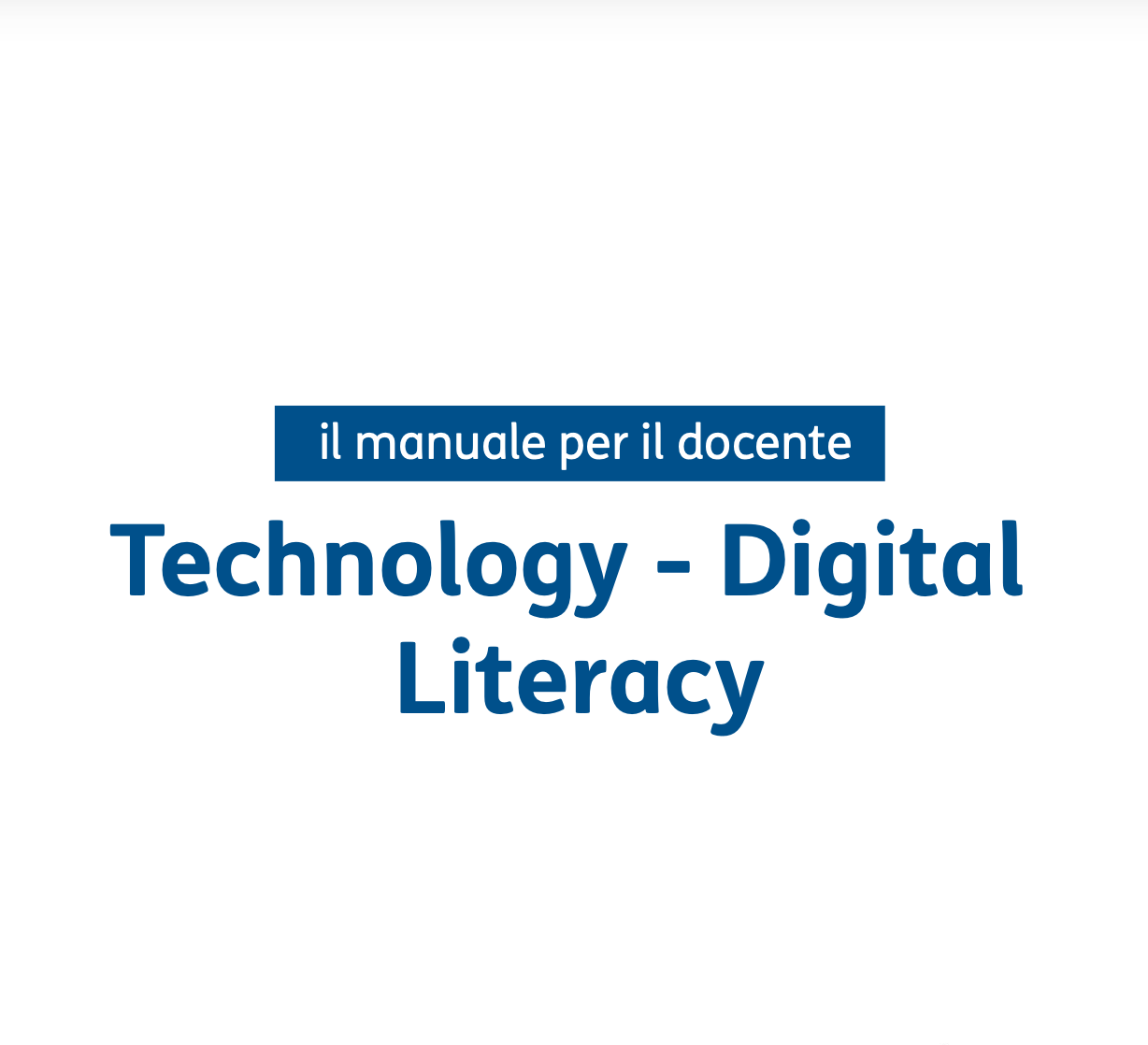 Il manuale del docente 2022/2023 di Technology - Digital Literacy